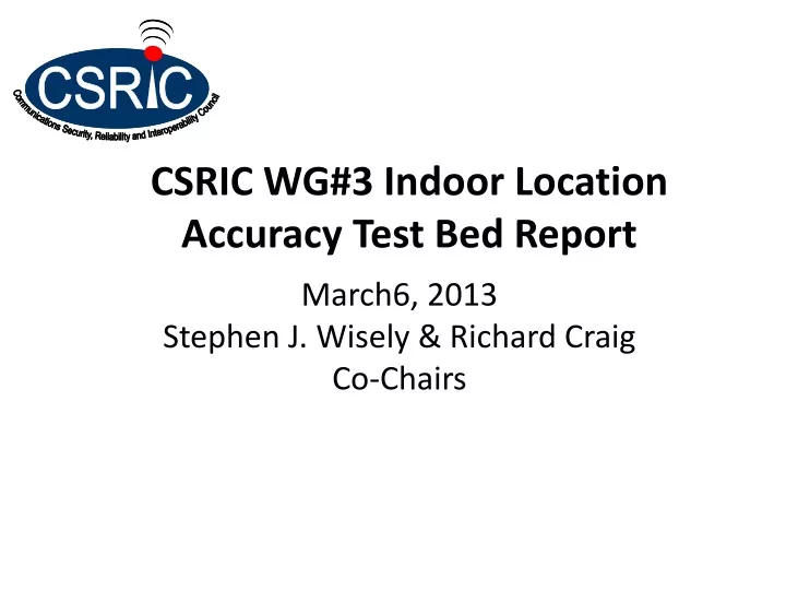 csric wg 3 indoor location accuracy test bed report
