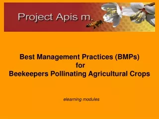 Best Management Practices (BMPs)  for  Beekeepers Pollinating Agricultural Crops