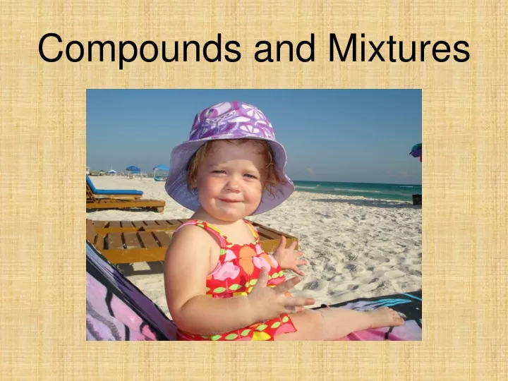 compounds and mixtures