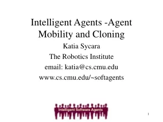 Intelligent Agents -Agent Mobility and Cloning