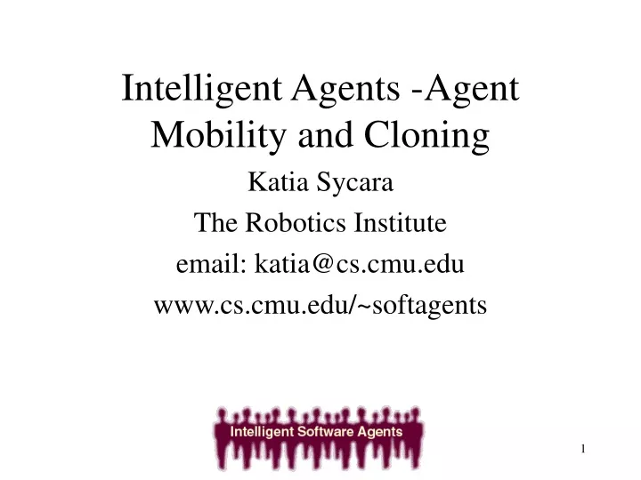 intelligent agents agent mobility and cloning