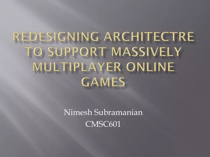 redesigning architectre to support massively multiplayer online games