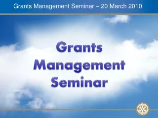 Grants Management Seminar – 20 March 2010