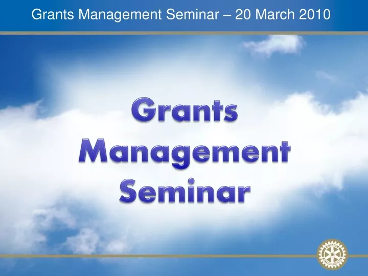 grants management seminar 20 march 2010