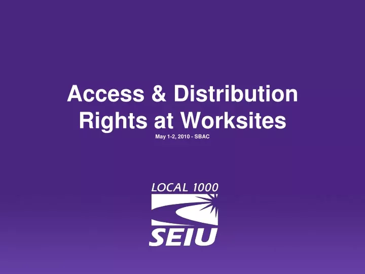 access distribution rights at worksites may 1 2 2010 sbac