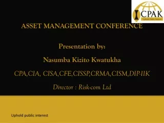 ASSET  MANAGEMENT CONFERENCE Presentation by: Nasumba Kizito Kwatukha