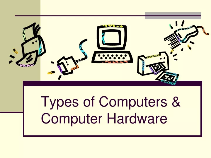 types of computers computer hardware