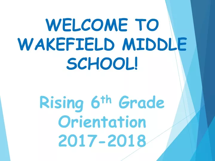 welcome to wakefield middle school rising 6 th grade orientation 2017 2018