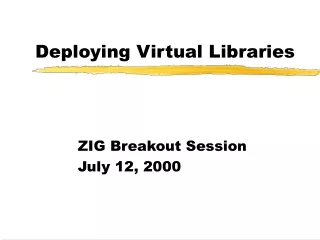 Deploying Virtual Libraries
