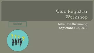Club Registrar  Workshop