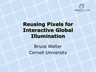 Reusing Pixels for Interactive Global Illumination