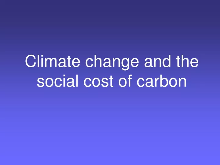 climate change and the social cost of carbon