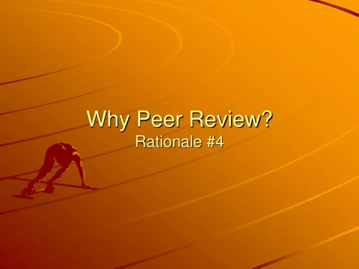why peer review rationale 4