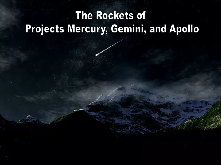 the rockets of projects mercury gemini and apollo