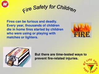 But there are time-tested ways to prevent fire-related injuries.