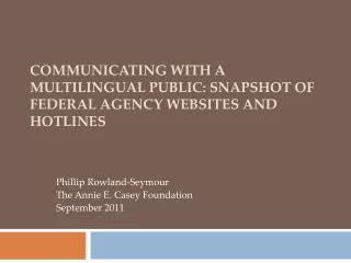 Communicating With A Multilingual Public: Snapshot of Federal Agency Websites and Hotlines
