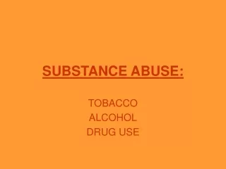 SUBSTANCE ABUSE:
