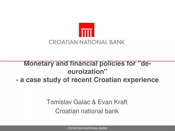monetary and financial policies for de euroization a case study of recent croatian experience