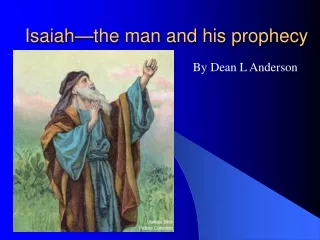 Isaiah—the man and his prophecy