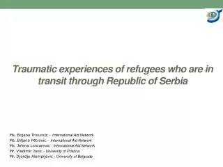 Traumatic experiences of refugees who are in transit through Republic of Serbia