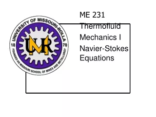 ME 231 Thermofluid  Mechanics I Navier-Stokes Equations