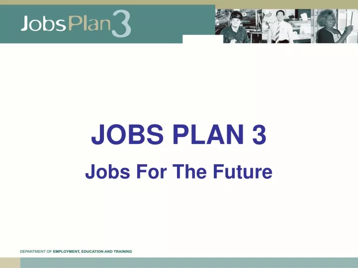 jobs plan 3