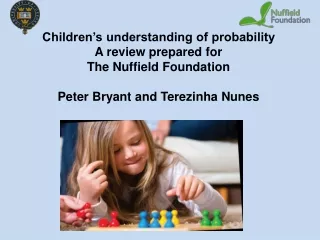 Children’s understanding of probability A review prepared for  The Nuffield Foundation