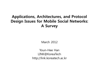 Applications, Architectures, and Protocol Design Issues for Mobile Social Networks: A Survey