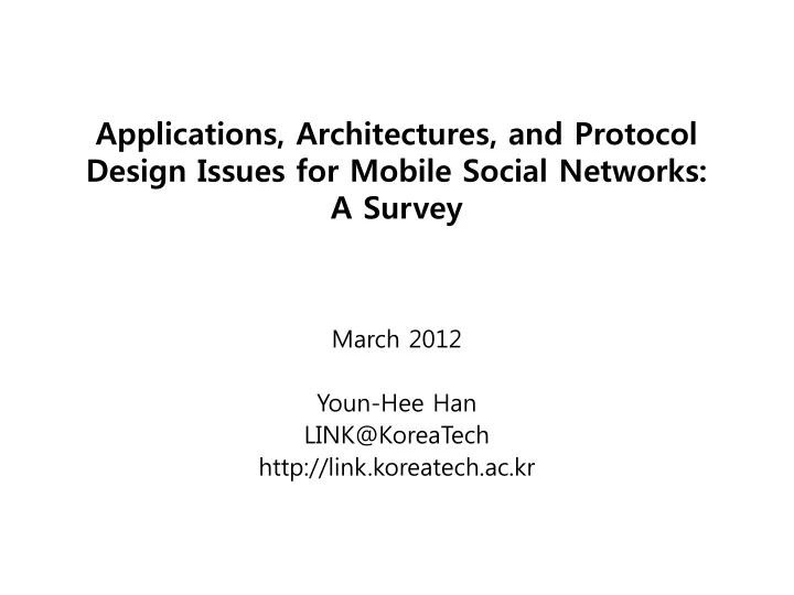 applications architectures and protocol design issues for mobile social networks a survey