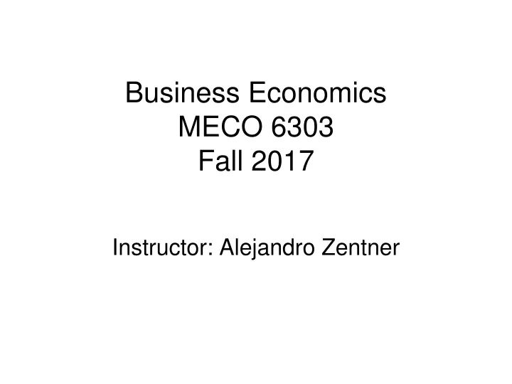 business economics meco 6303 fall 2017