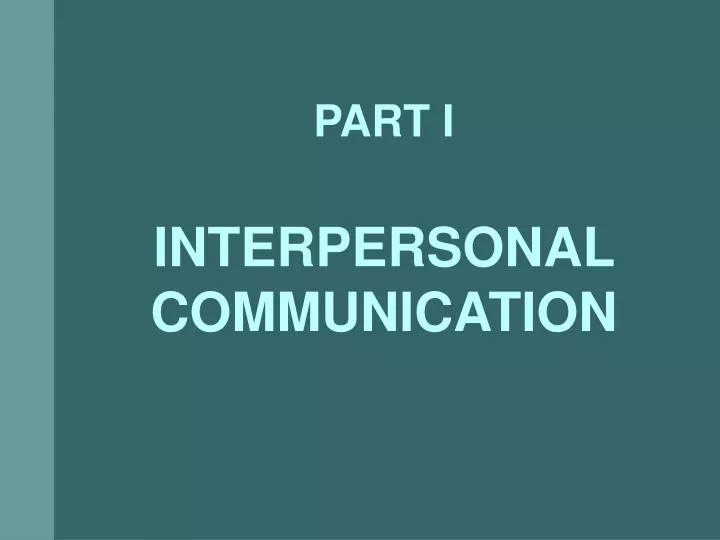 part i interpersonal communication