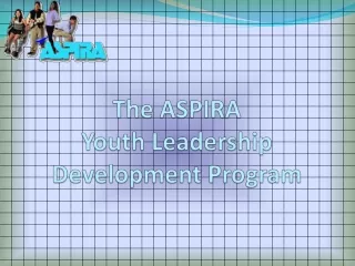 The  ASPIRA  Youth Leadership Development Program