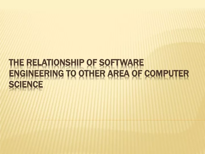 the relationship of software engineering to other area of computer science