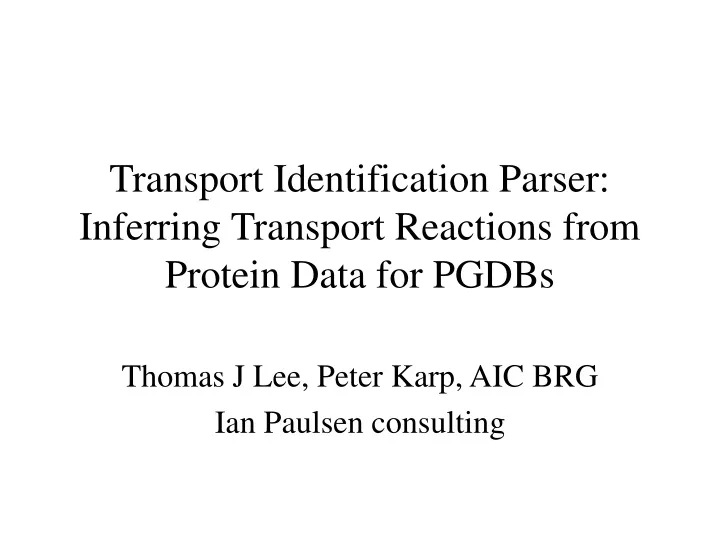 transport identification parser inferring transport reactions from protein data for pgdbs
