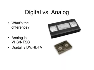 Digital vs. Analog