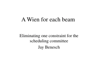 A Wien for each beam