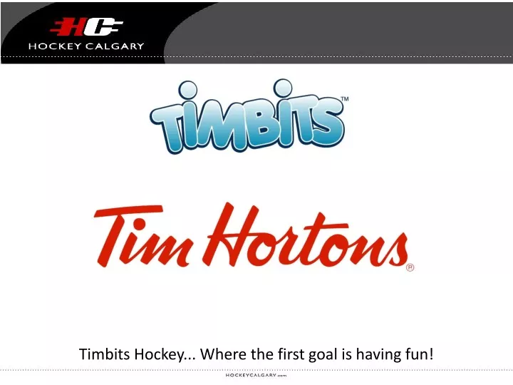 timbits hockey where the first goal is having fun