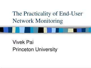 The Practicality of End-User Network Monitoring