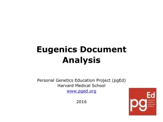 Eugenics Document Analysis Personal Genetics Education Project ( pgEd ) Harvard Medical  School