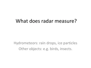 What does radar measure?
