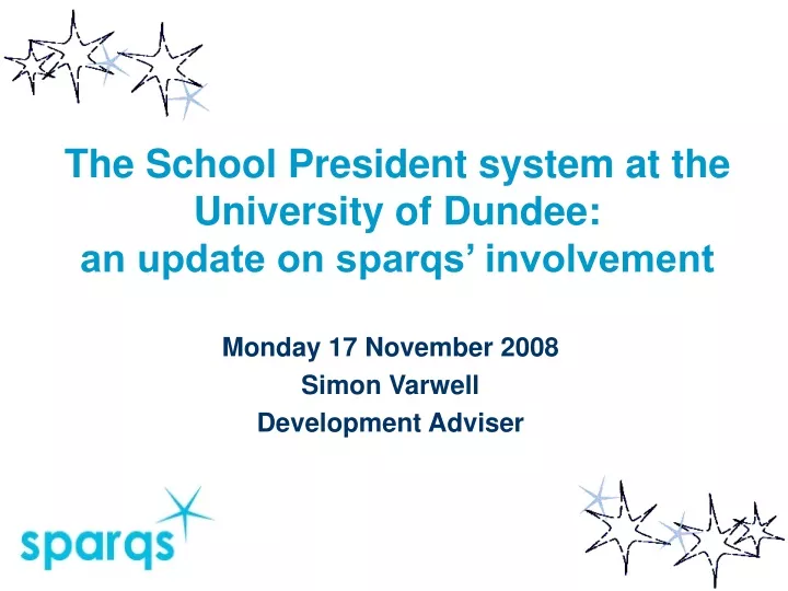 the school president system at the university of dundee an update on sparqs involvement