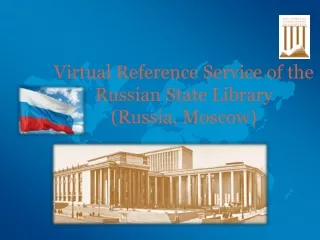 Virtual Reference Service of the Russian State Library  ( Russia, Moscow )