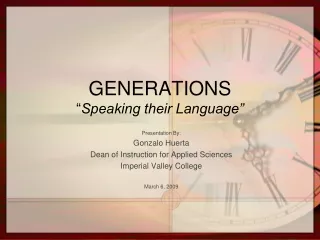 GENERATIONS “ Speaking their Language”