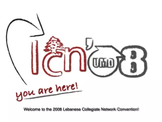 Welcome to the 2008 Lebanese Collegiate Network Convention!