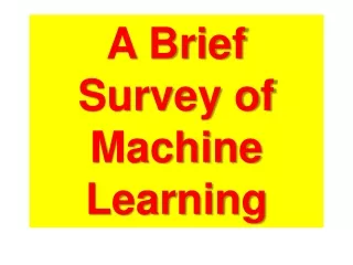 A Brief Survey of Machine Learning