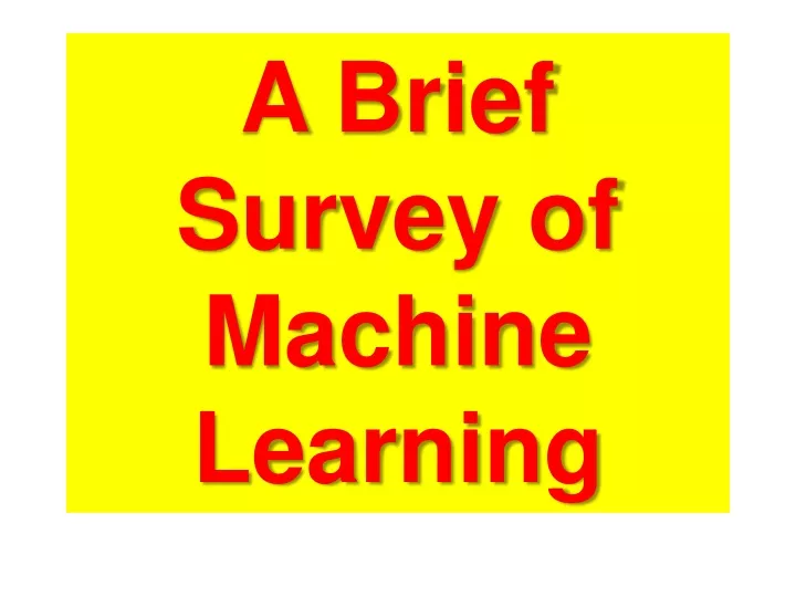 a brief survey of machine learning