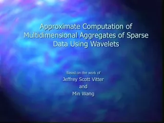 Approximate Computation of Multidimensional Aggregates of Sparse Data Using Wavelets