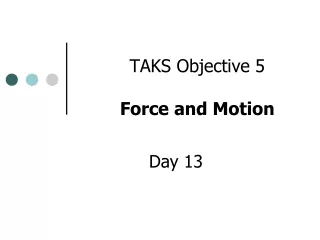 TAKS Objective 5  Force and Motion