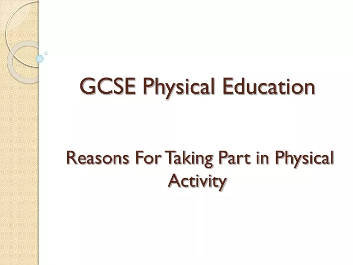 gcse physical education reasons for taking part in physical activity