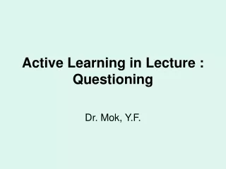 Active Learning in Lecture : Questioning